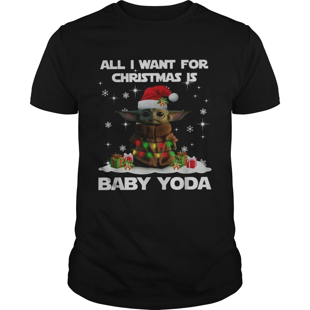 All I want for christmas is Baby Yoda Star Wars Christmas shirt