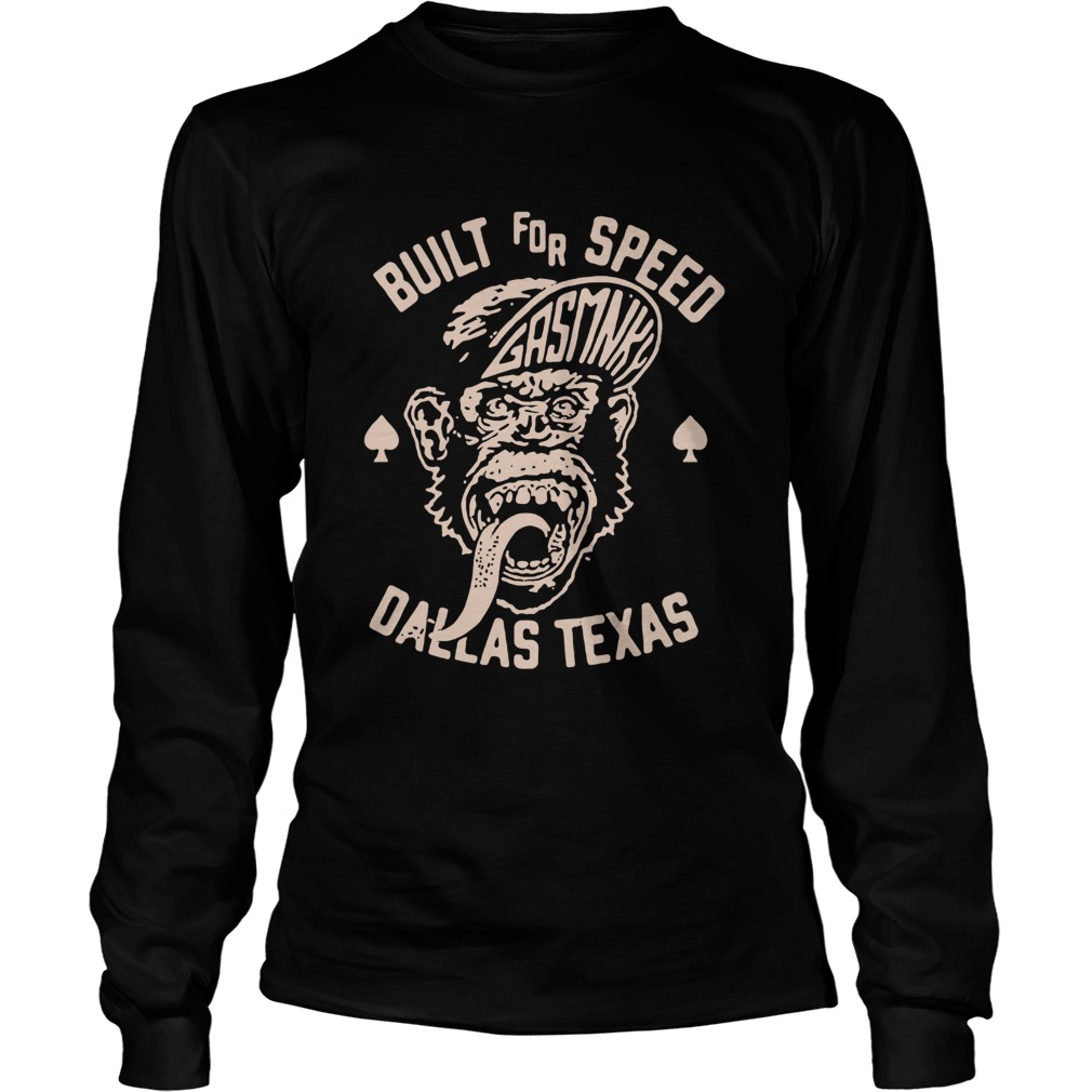 Built For Speed Gas Monkey Dallas Texas LongSleeve