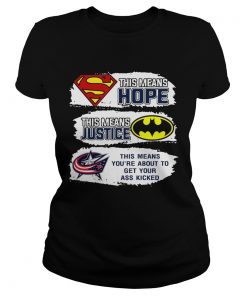Columbus Blue Jackets Superman Means Hope Batman Your Ass Kicked  Classic Ladies