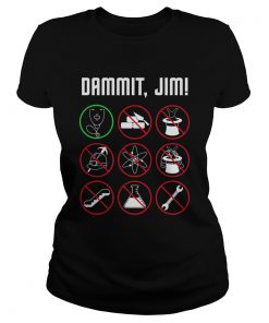 Dammit Jim  Classic Ladies