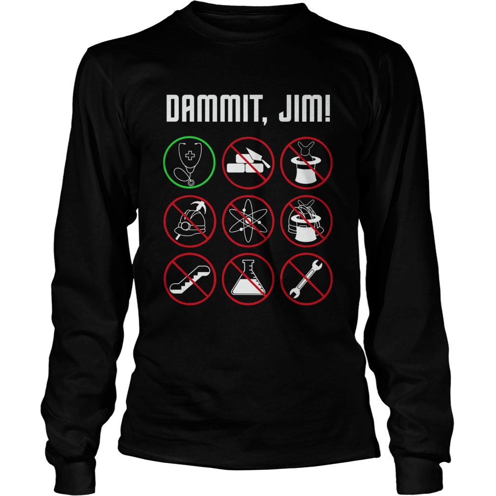 Dammit Jim LongSleeve