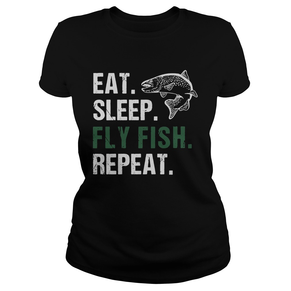 Eat Sleep Fly Fish Repeat Classic Ladies