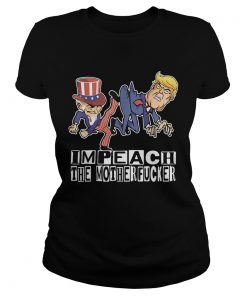 Impeach The Motherfucker Funny Gift For Trump Impeachment  Classic Ladies