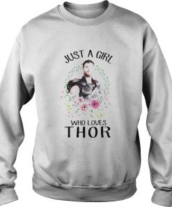 Just a girl who loves Thor flower  Sweatshirt