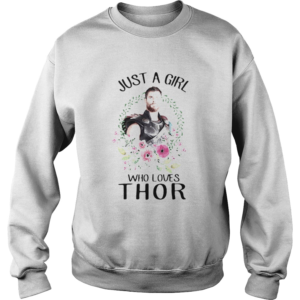 Just a girl who loves Thor flower Sweatshirt