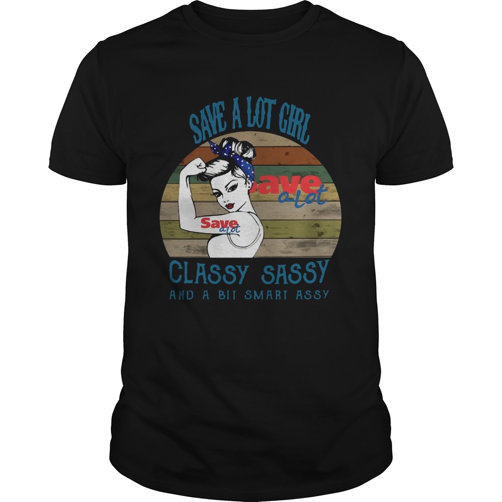 Save A Lot Girl Classy Sassy And A Bit Smart Assy shirt
