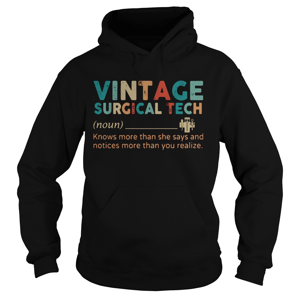Vintage Surgical Tech Knows More Than She Says And Notices More Than You Realize Hoodie