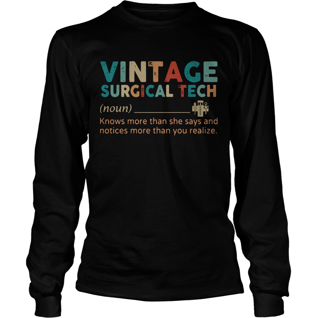 Vintage Surgical Tech Knows More Than She Says And Notices More Than You Realize LongSleeve