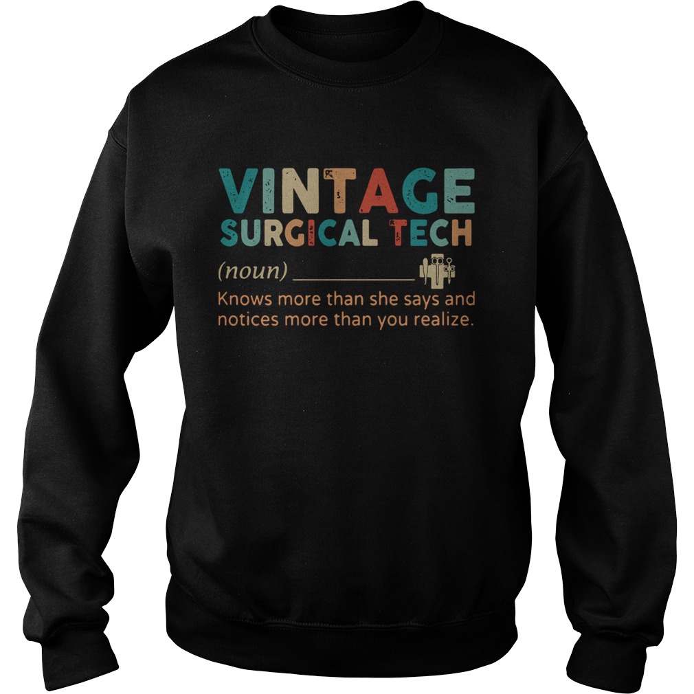 Vintage Surgical Tech Knows More Than She Says And Notices More Than You Realize Sweatshirt