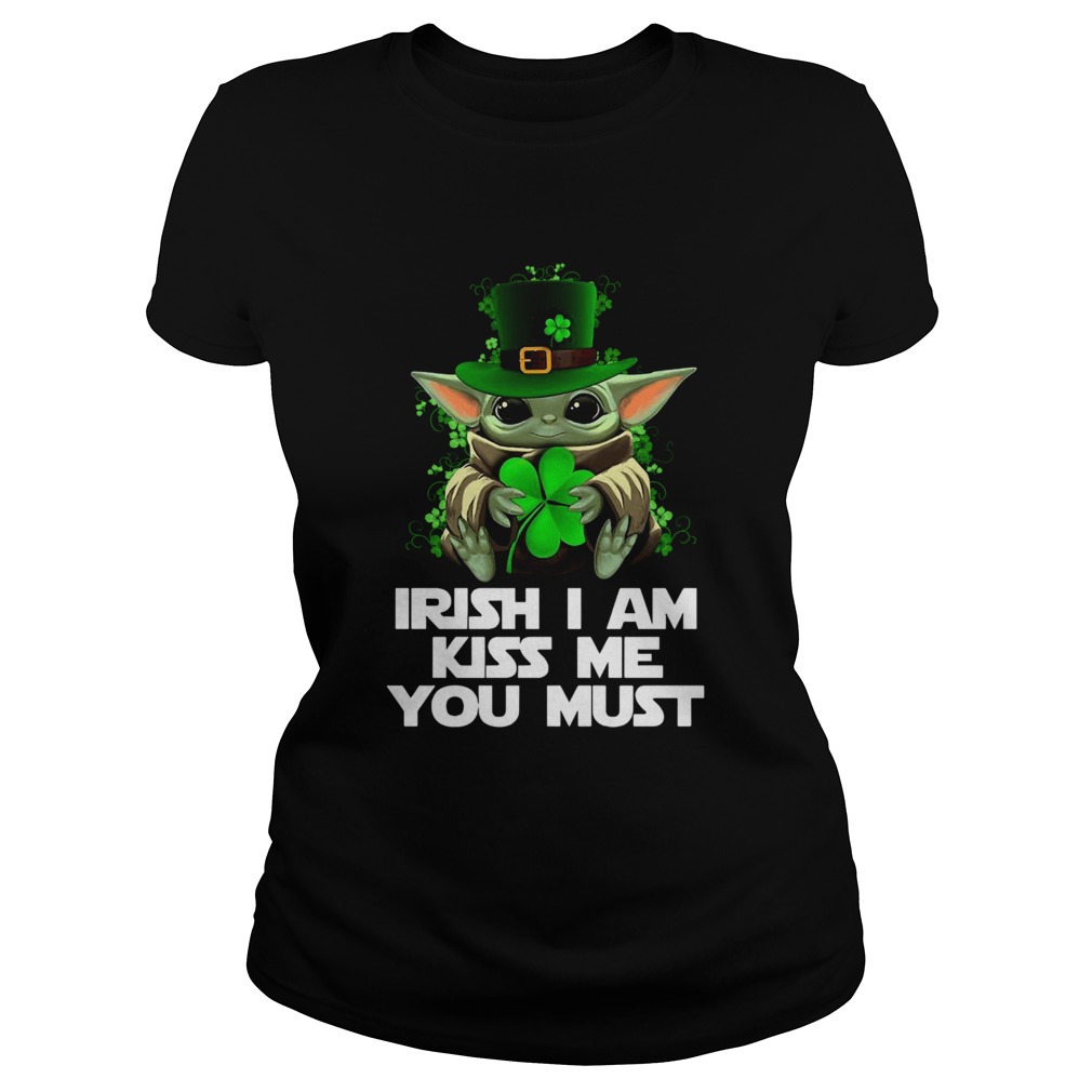 Baby Yoda Irish I am kiss me you must Classic Ladies