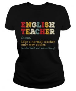 English Teacher Like A Normal Teacher Only Way Cooler  Classic Ladies