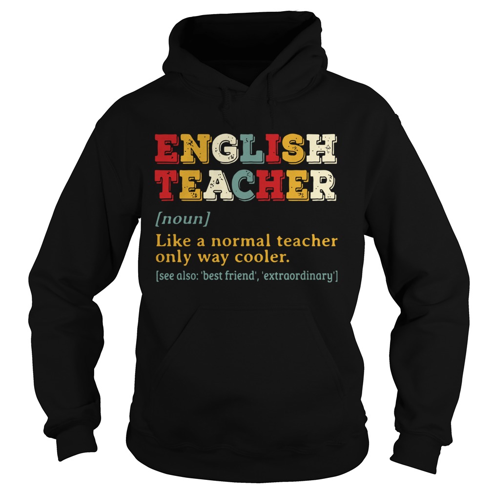 English Teacher Like A Normal Teacher Only Way Cooler Hoodie