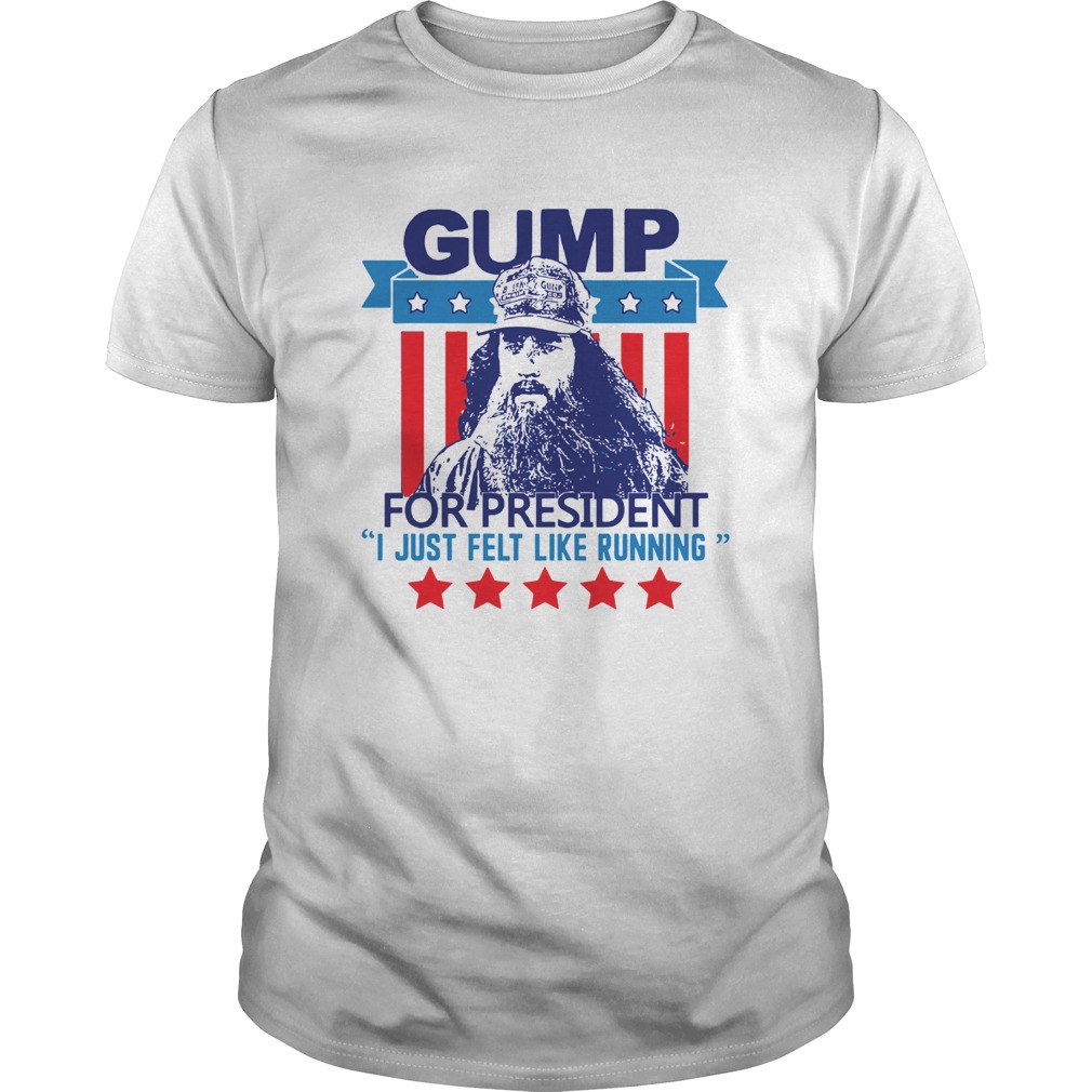Gump for president I just felt like running shirt