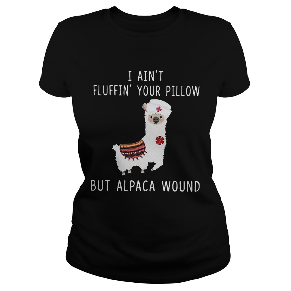 I Aint Fluffin Your Pillow But Alpaca Wound Classic Ladies