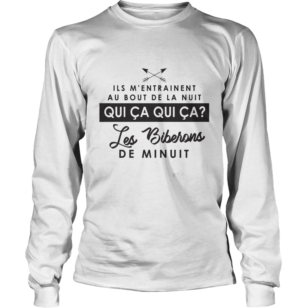 Ils Mentrainent Au Bout De La Nuit Qui a Qui a Les Biberons De Minuit LongSleeve