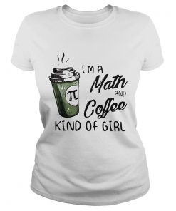 Im A Math And Coffee Kind Of Girl  Classic Ladies