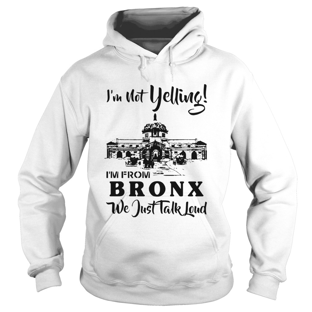 Im not yelling Im from Brox we just talk loud Hoodie