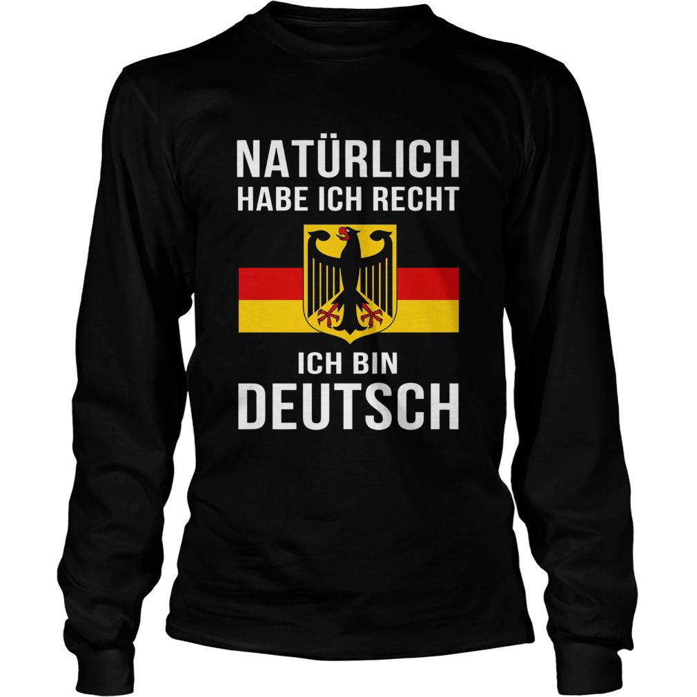 Natrlich Habe Ich Recht Ich Bin Deutsch LongSleeve