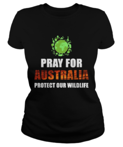Pray For Australia Protect Our Wildlife  Classic Ladies