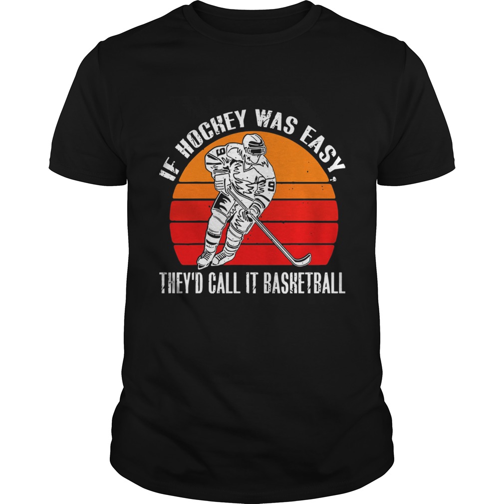 Vintage If Hockey Was Easy Theyd Call It Basketball shirt