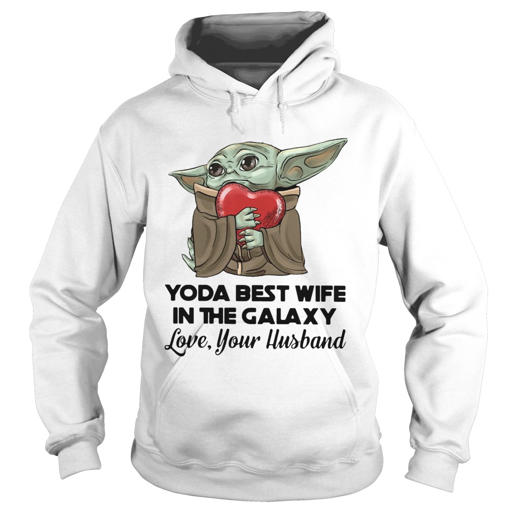 Yoda Best Wife In The Galaxy Love Your Husband Hoodie