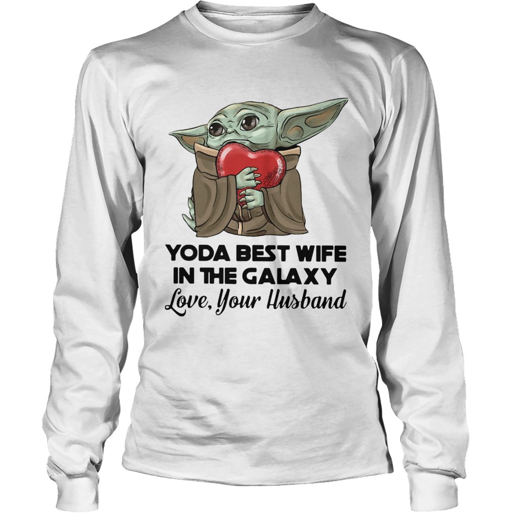 Yoda Best Wife In The Galaxy Love Your Husband LongSleeve