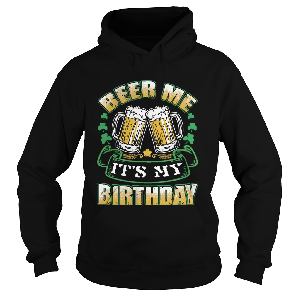 1582545090Beer Me Its My Birthday Hoodie