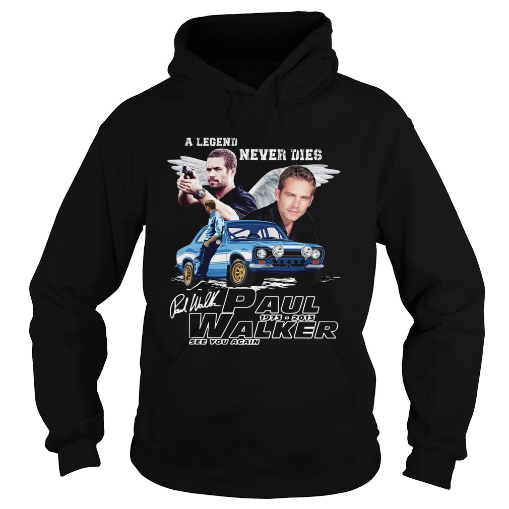 A Legends never Die Paul Walker See You Again Hoodie