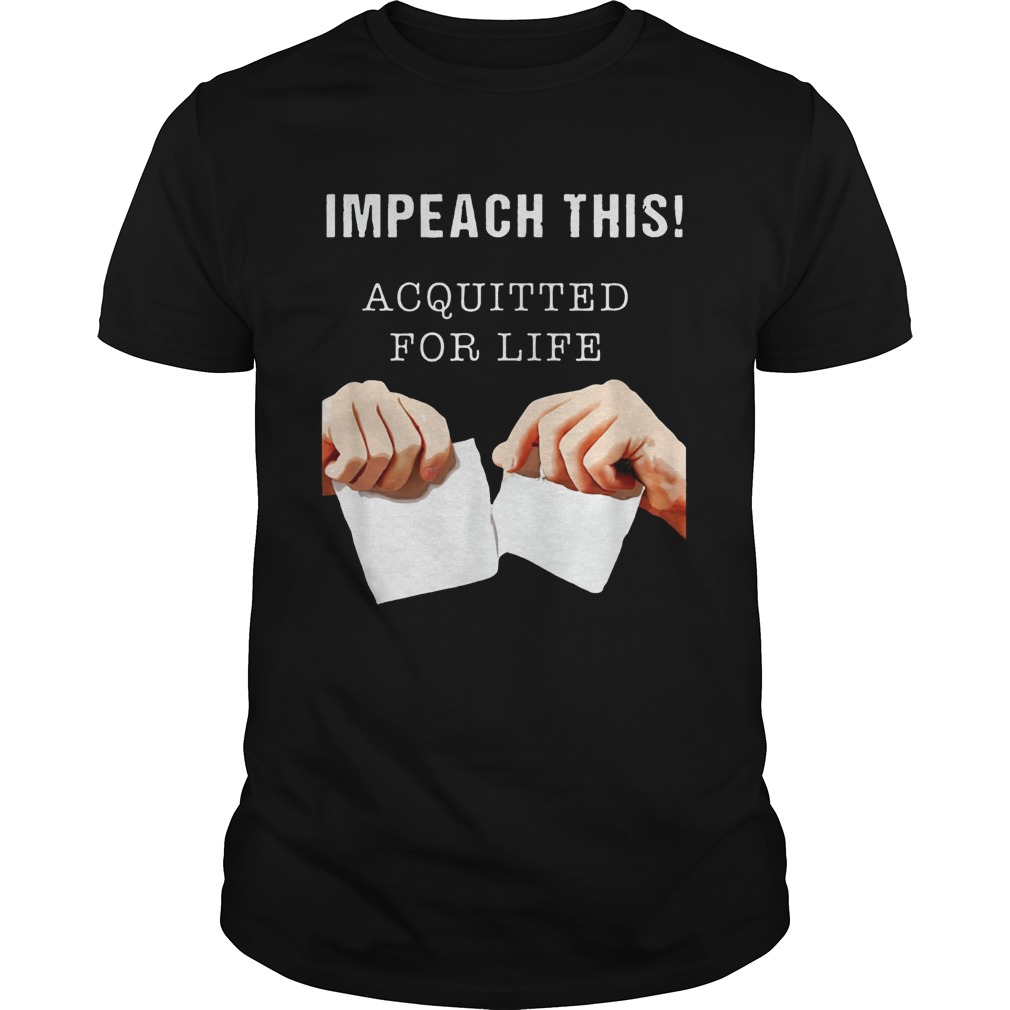 Acquitted for LifeAnti Impeachment shirt