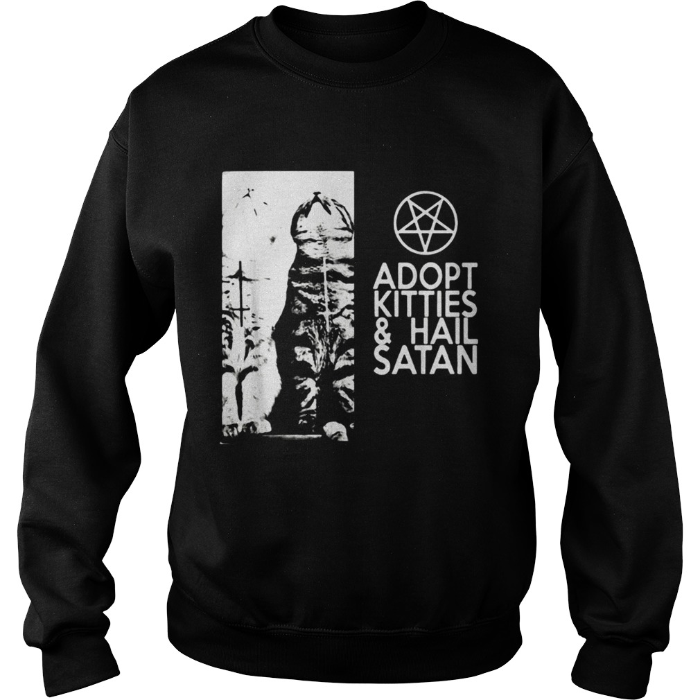 Adopt kitties and hail satan Sweatshirt