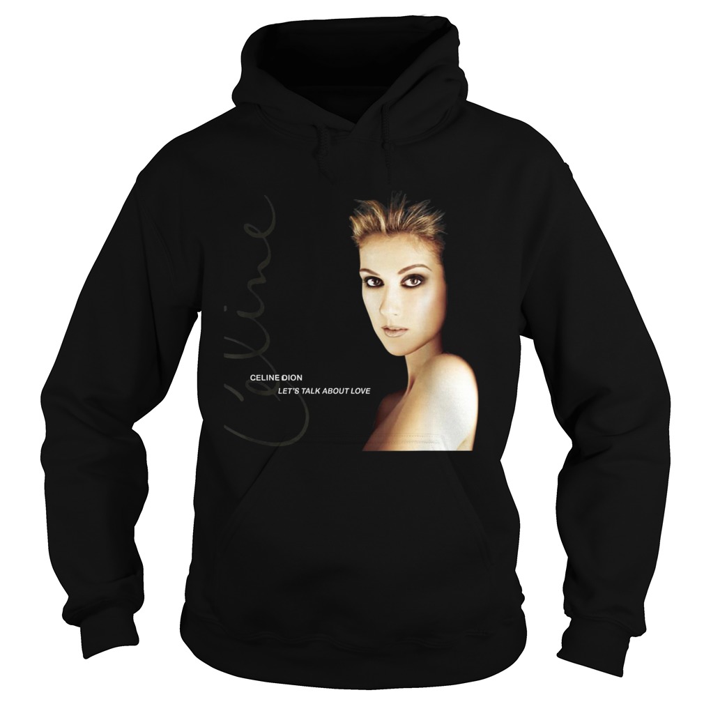 AlexisW Celine Dion Lets Talk About Love Hoodie