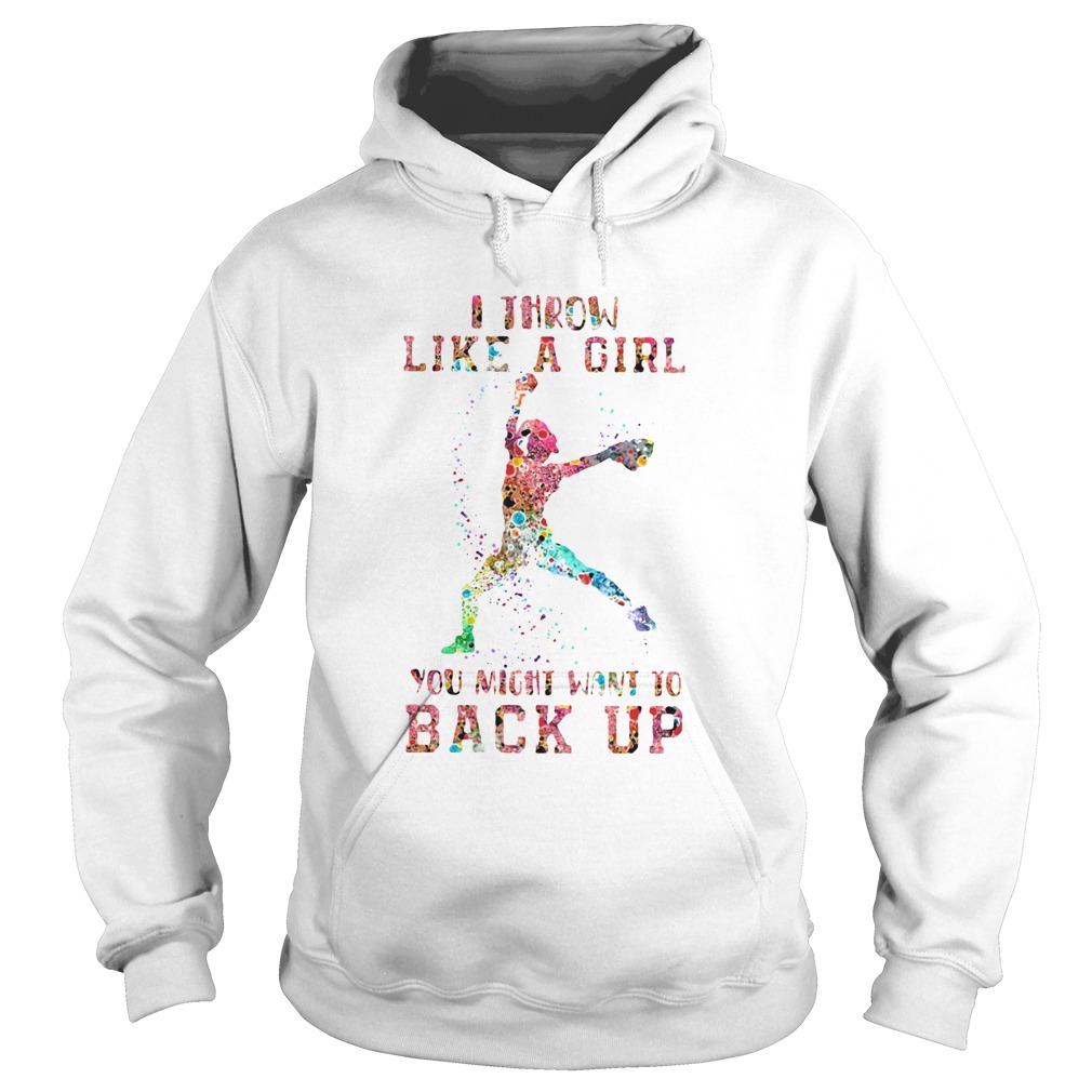Baseball I Throw Like A Girl You Might Want To Back Up Hoodie
