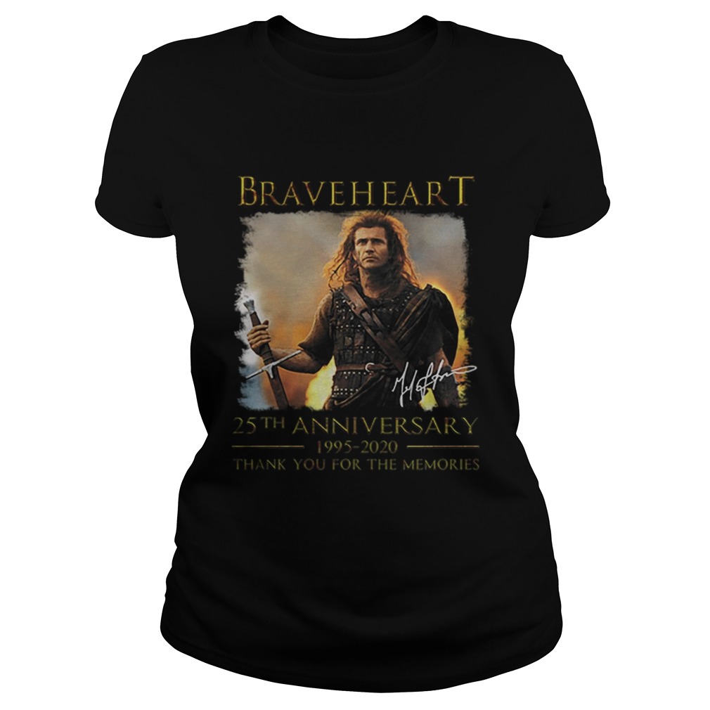 Braveheart 25th anniversary 1995 2020 thank you for the memories Classic Ladies