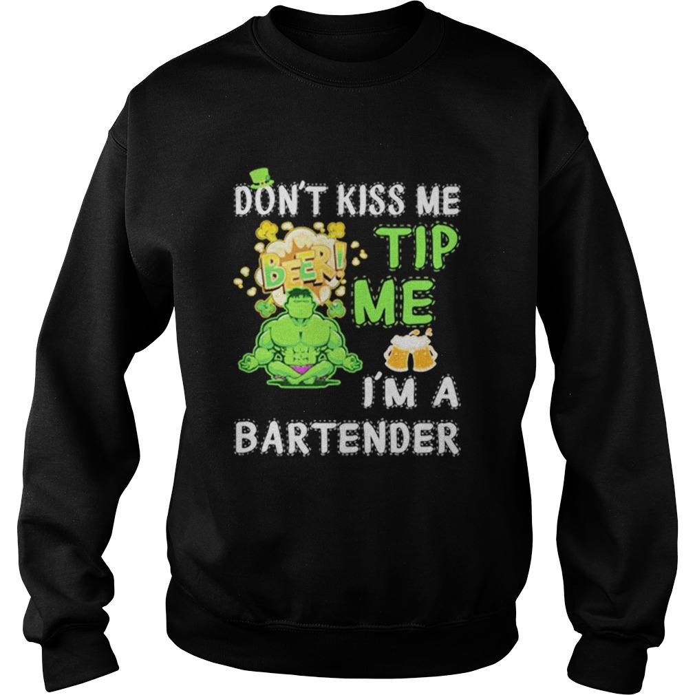 Dont kiss me tip me im a bartende Sweatshirt