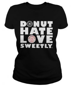 Donut Hate Love Sweetly  Classic Ladies