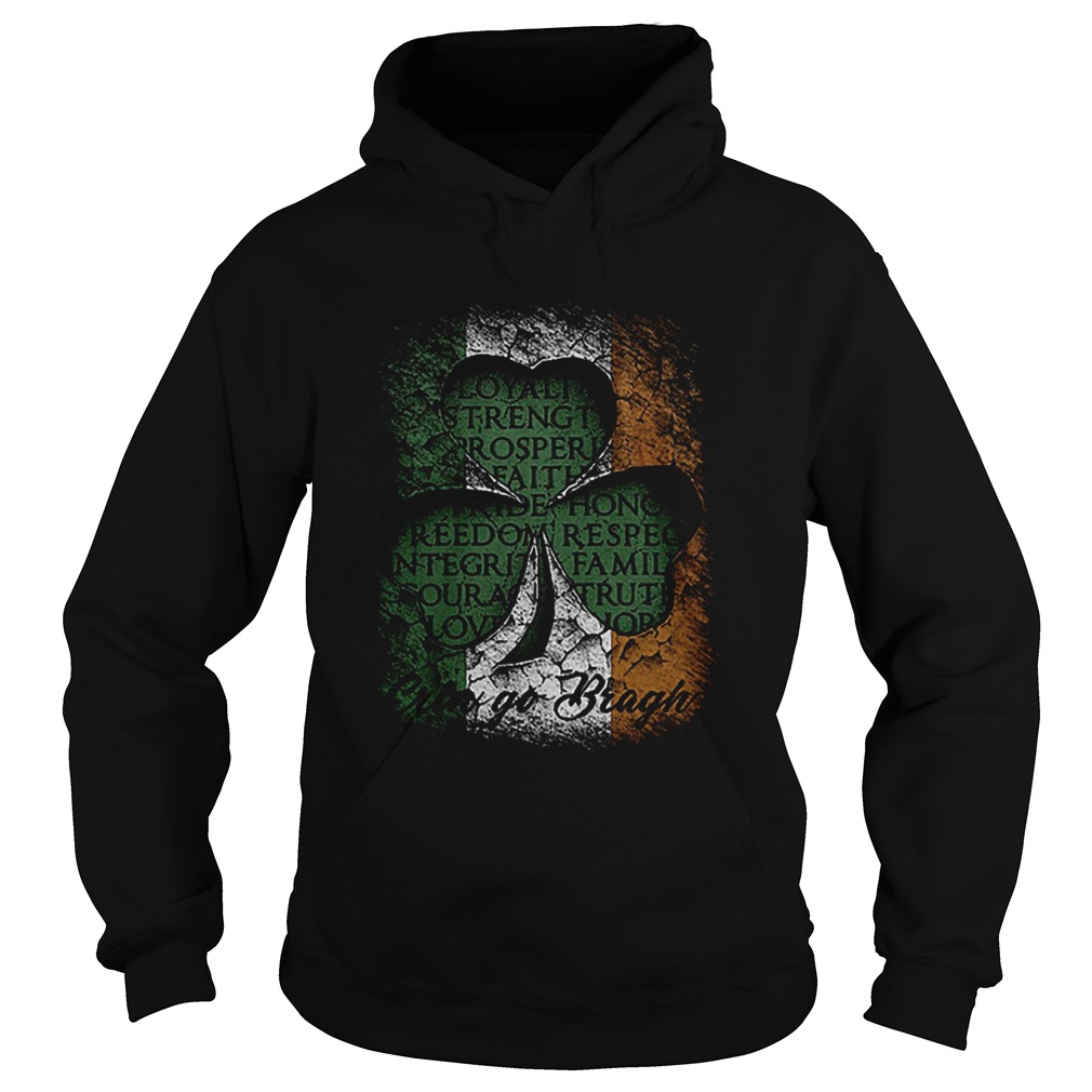 Erin Go Bragh St Patricks day Irish Loyalty Strength Prosperity Hoodie