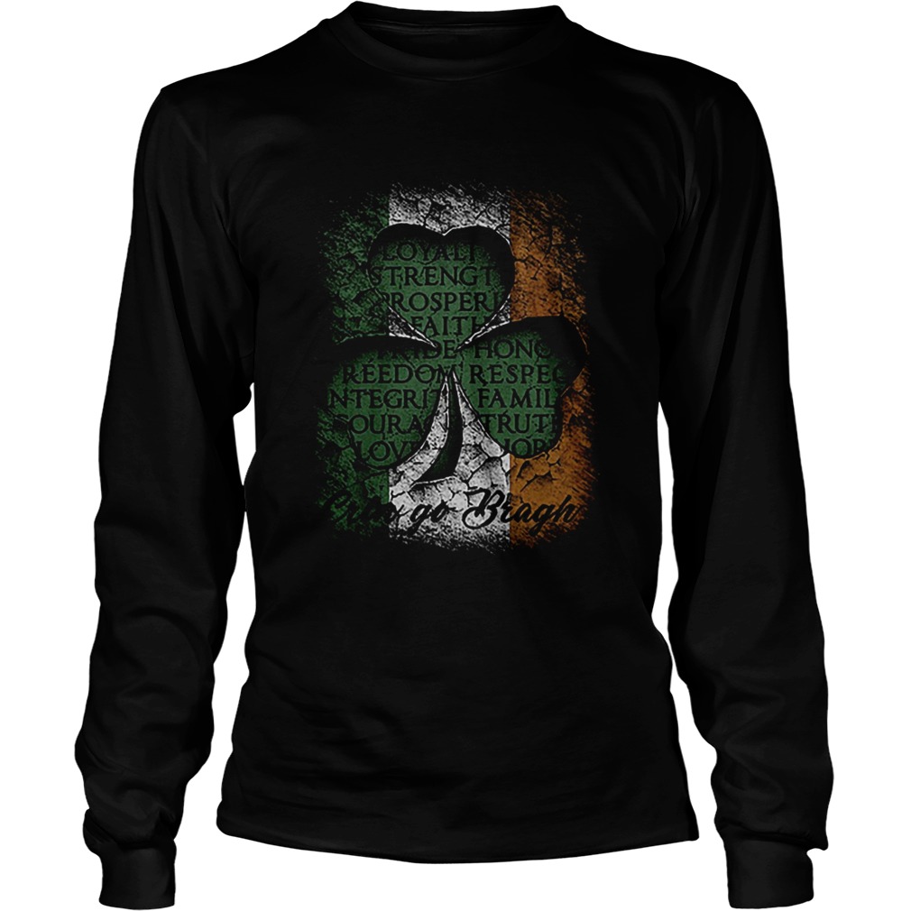 Erin Go Bragh St Patricks day Irish Loyalty Strength Prosperity LongSleeve