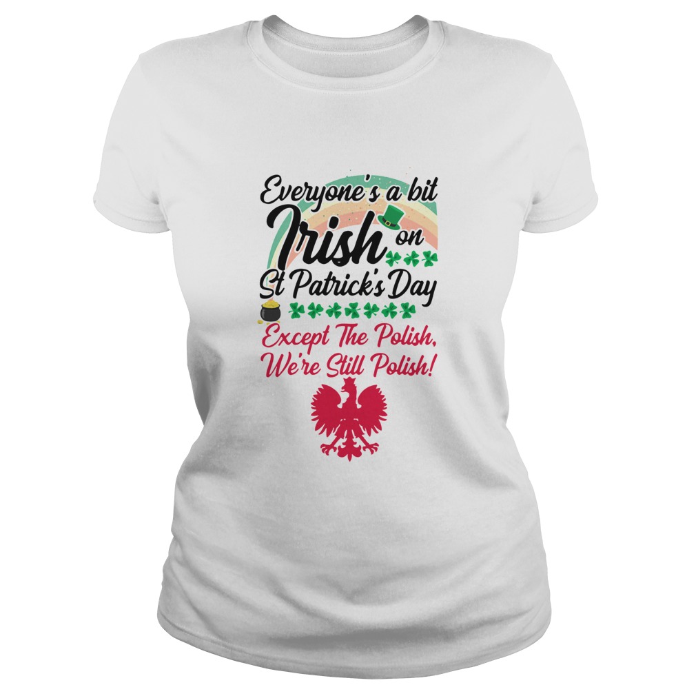 Everyones Irish on St Patricks Day except the polish Classic Ladies