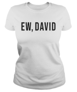 Ew David  Classic Ladies