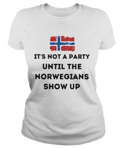 Flag Its Not A Party Until The Norwegians Show Up  Classic Ladies