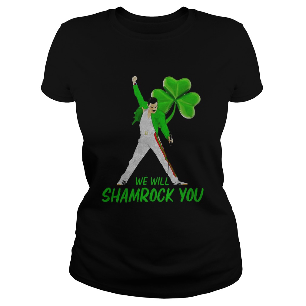 Freddie Mercury we will shamrock you St Patricks Day Classic Ladies