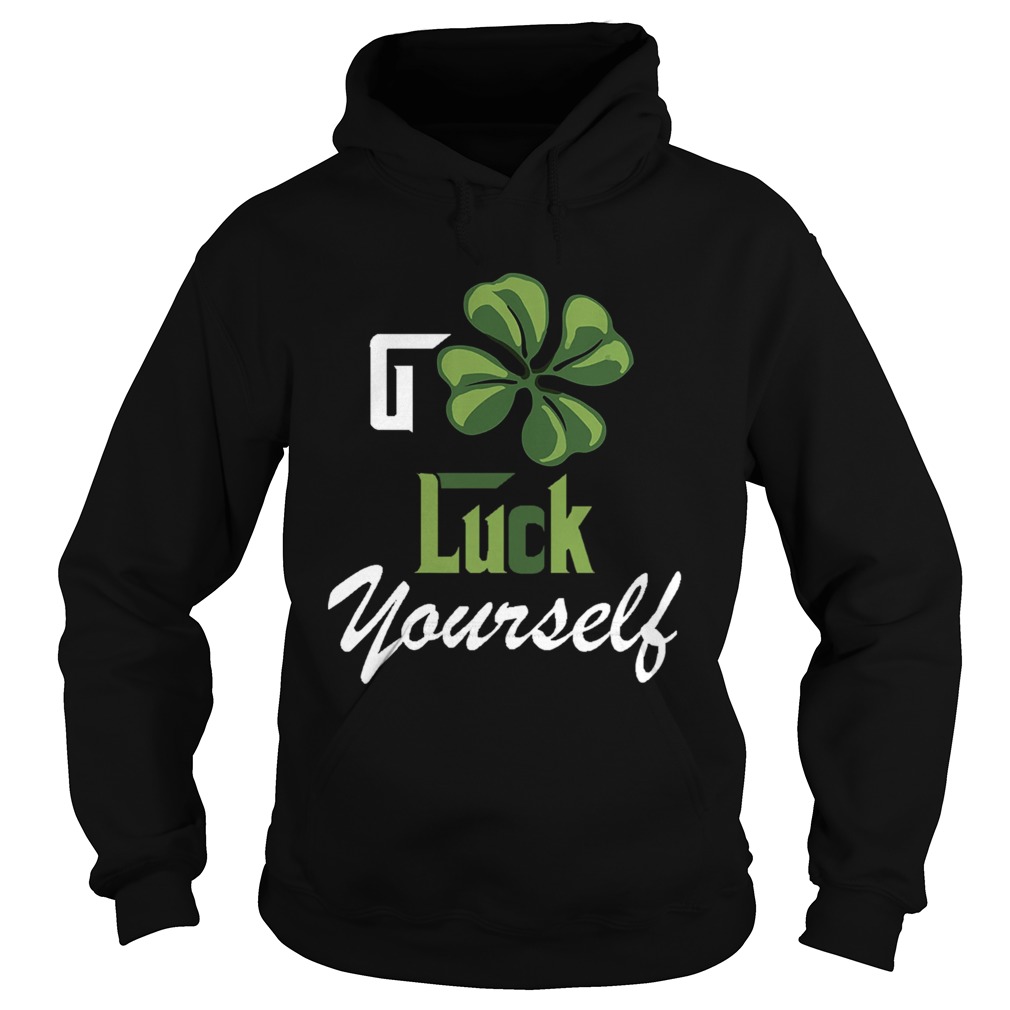 Go Luck Yourself Hoodie