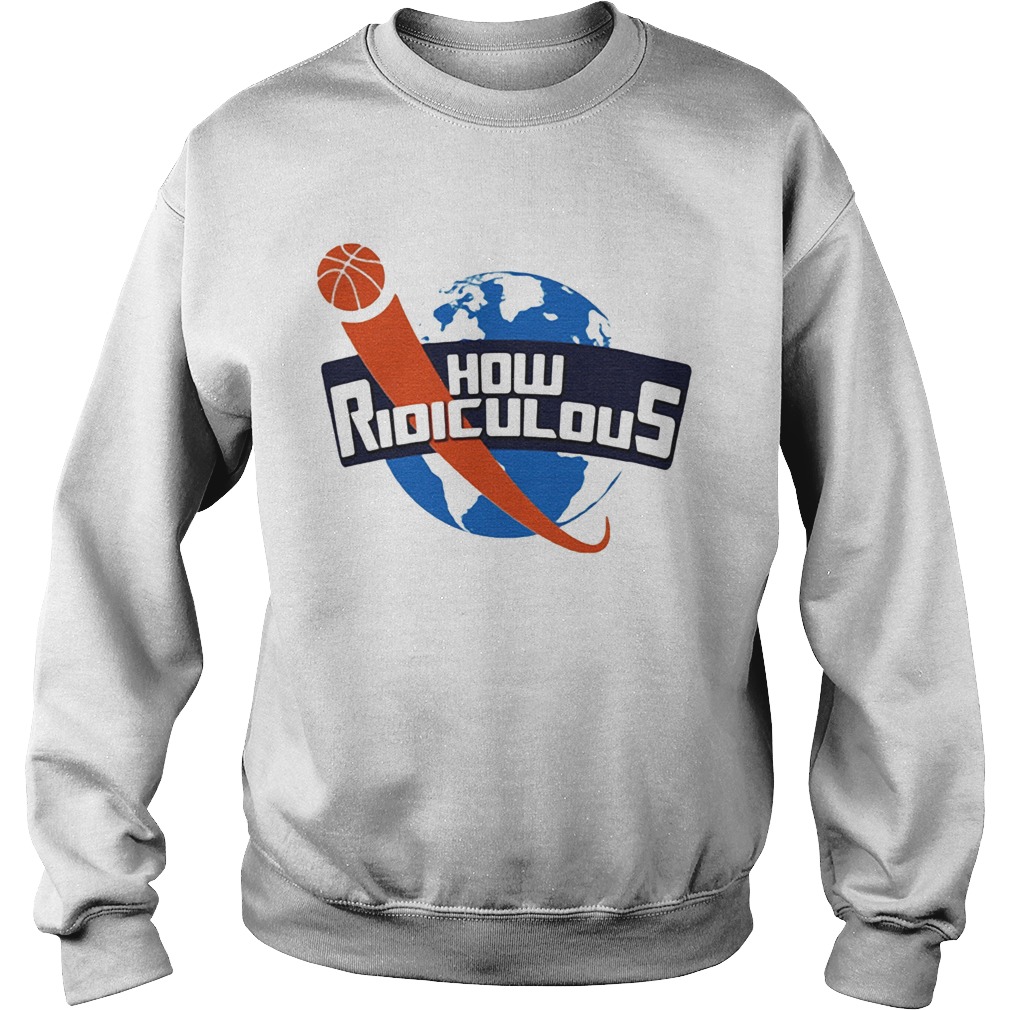 How Ridiculous Sweatshirt