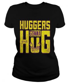 Huggers Gonna Hug  Classic Ladies
