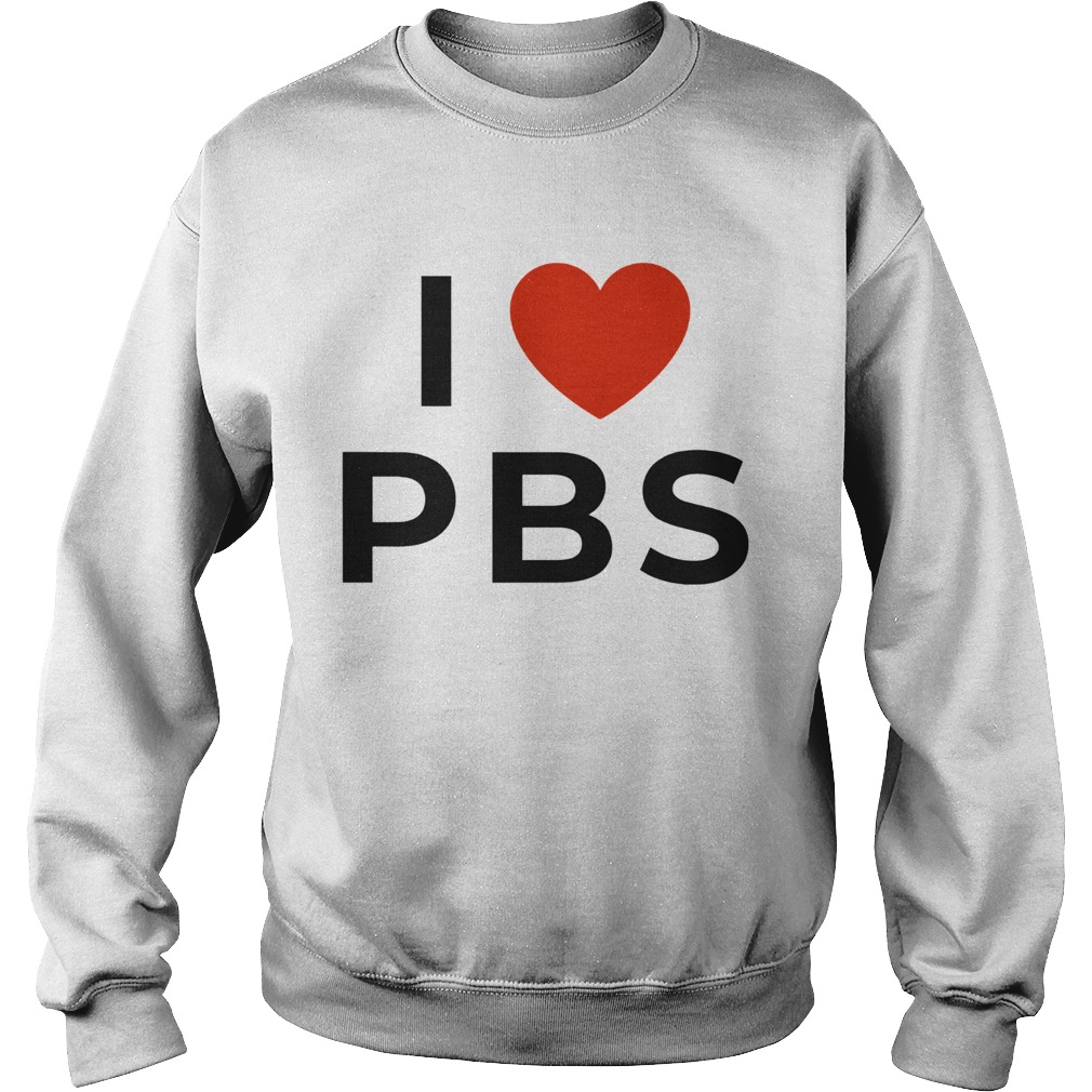 I love PBS Sweatshirt