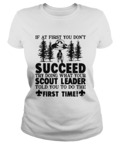If At First You Dont Succeed Try Doing What Your Scout Leader  Classic Ladies