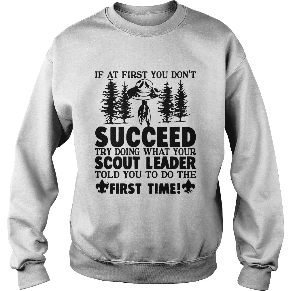 If At First You Dont Succeed Try Doing What Your Scout Leader Sweatshirt