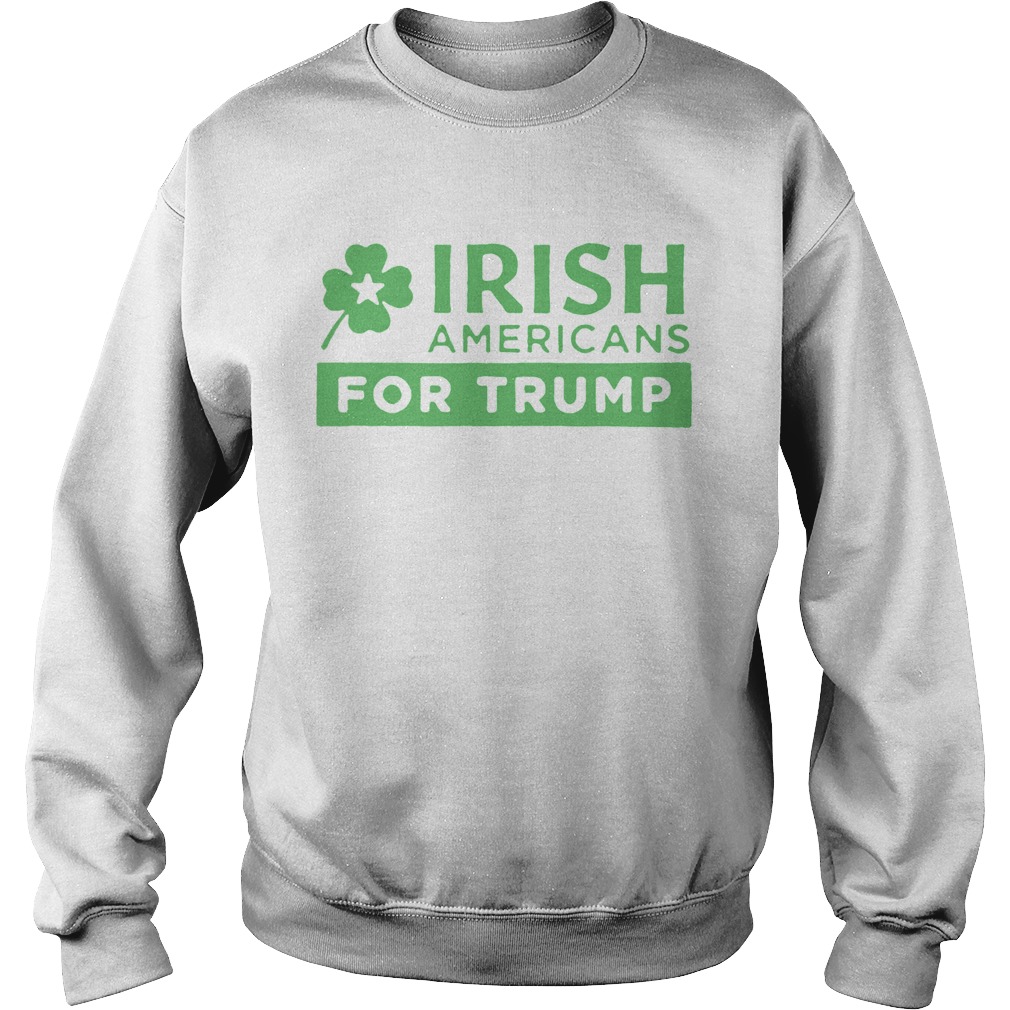 Irish Americans for Trump Sweatshirt