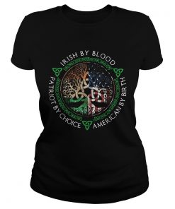 Irish By Blood American By Birth Patriot By Choice  Classic Ladies