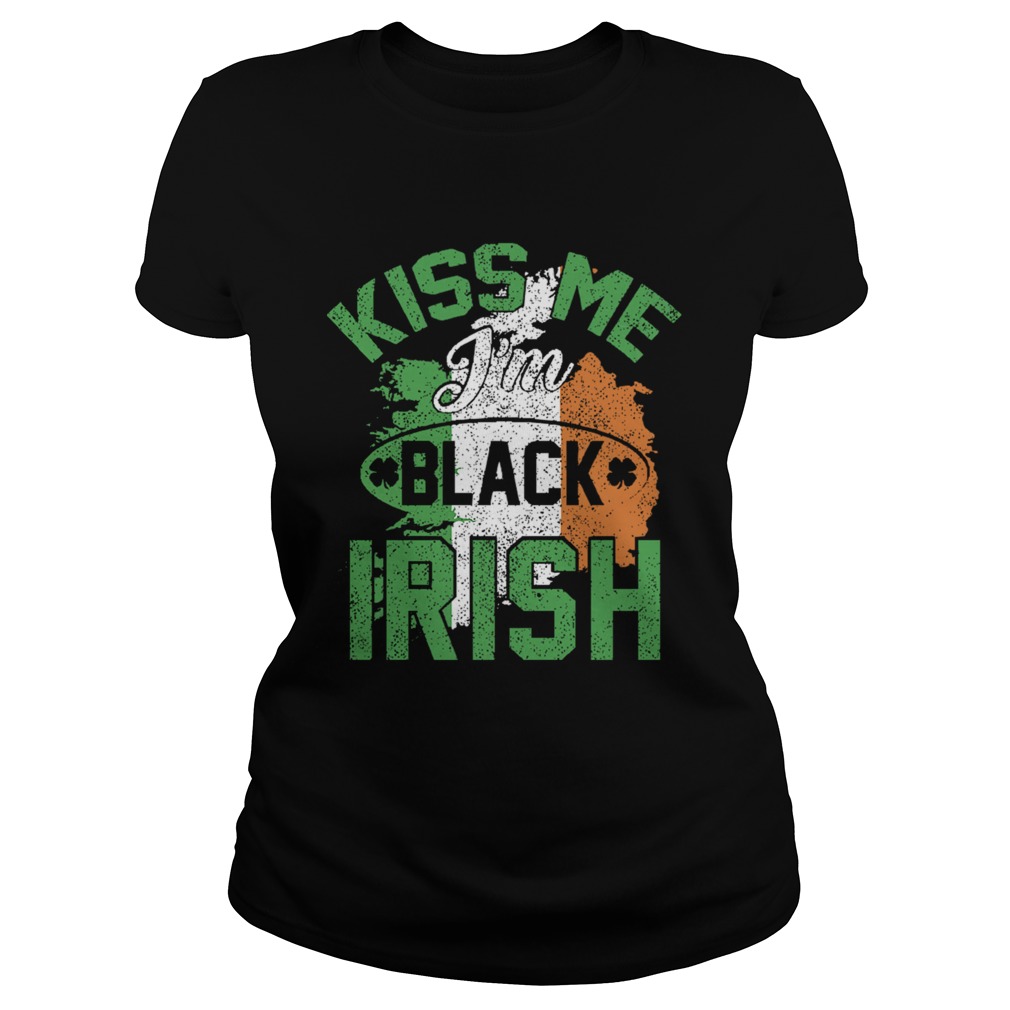 Kiss Me Im Black Irish Classic Ladies